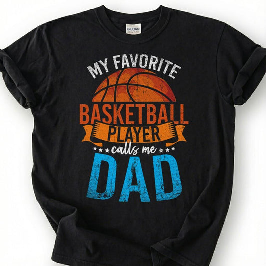 My Favorite Basketball Player Calls Me Dad Shirt, Proud Basketball Dad T-Shirt, Basketball Father Tee, Fathers Day Gift, Hoops Dad Life