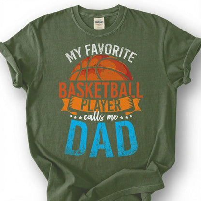 My Favorite Basketball Player Calls Me Dad Shirt, Proud Basketball Dad T-Shirt, Basketball Father Tee, Fathers Day Gift, Hoops Dad Life