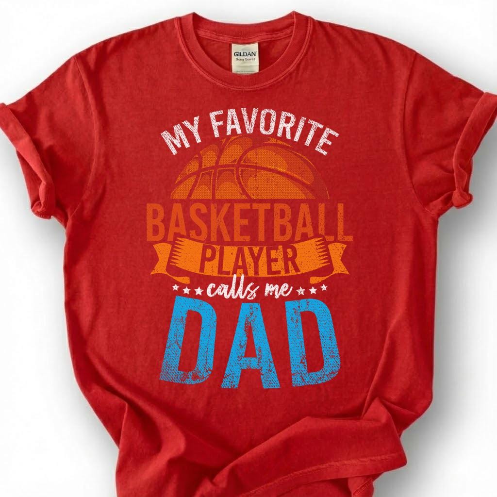 My Favorite Basketball Player Calls Me Dad Shirt, Proud Basketball Dad T-Shirt, Basketball Father Tee, Fathers Day Gift, Hoops Dad Life