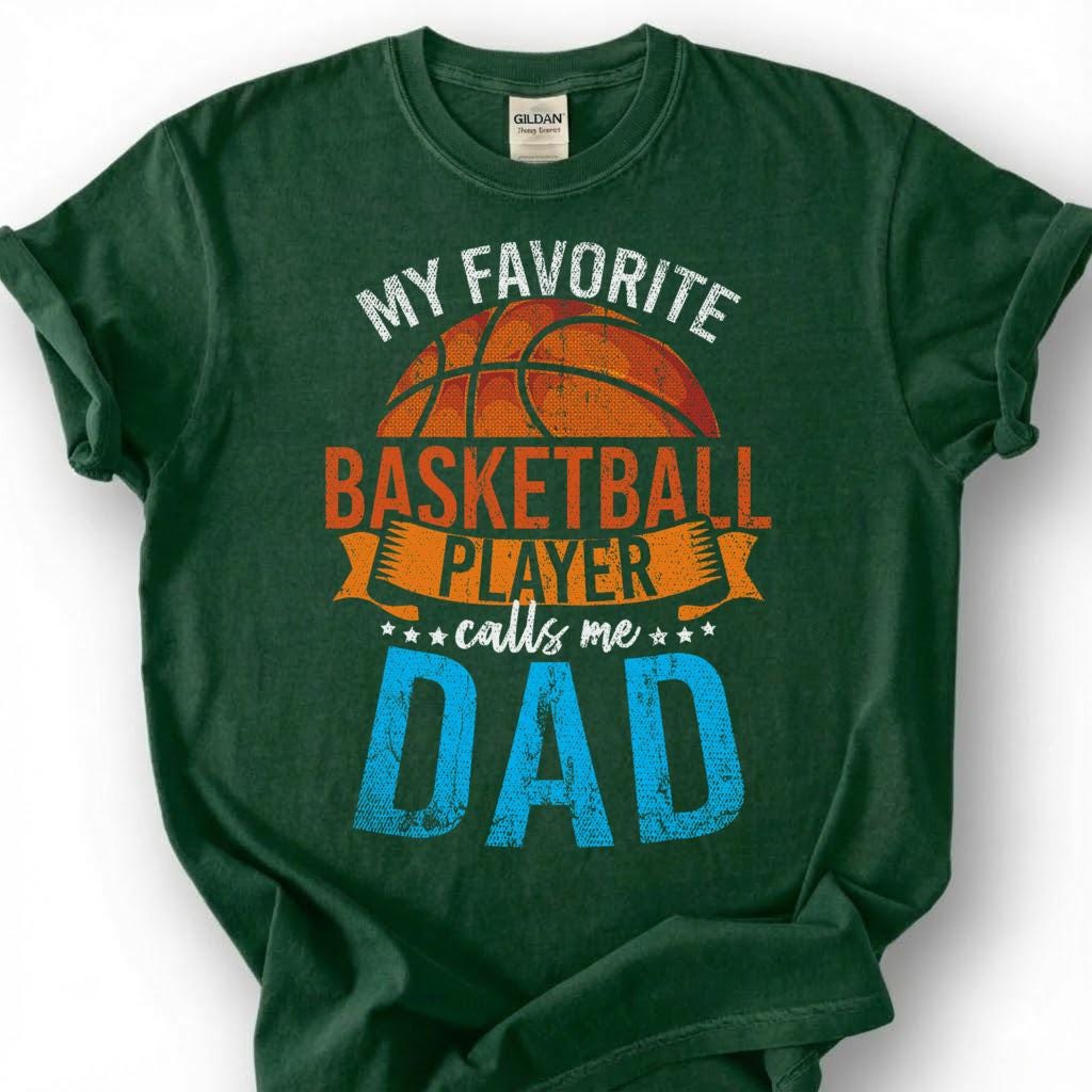 My Favorite Basketball Player Calls Me Dad Shirt, Proud Basketball Dad T-Shirt, Basketball Father Tee, Fathers Day Gift, Hoops Dad Life