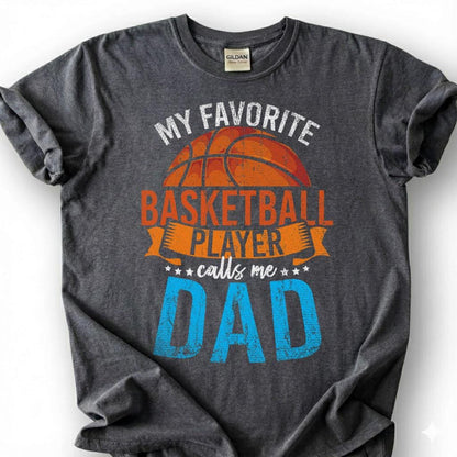 My Favorite Basketball Player Calls Me Dad Shirt, Proud Basketball Dad T-Shirt, Basketball Father Tee, Fathers Day Gift, Hoops Dad Life