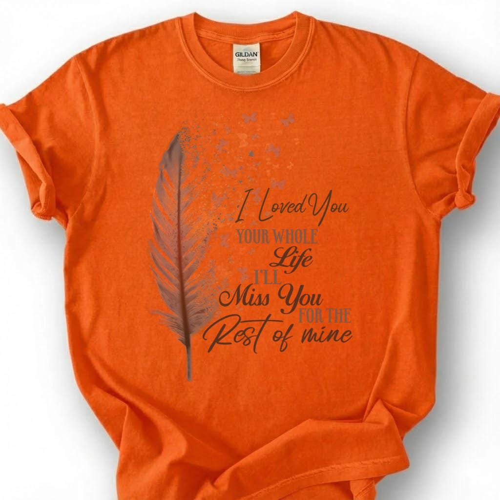 Loved You Whole Life Miss You Forever Shirt, Rose Gold Feather Butterfly Tee, Grieving Heart Memorial T-Shirt, Lost Loved One Tribute Top