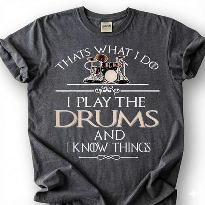 Drummer Play Drums Know Things Funny Quote Shirt, Vintage Drum Kit Sarcastic Tee, Percussion Music Lover Gift T-Shirt, Band Musician Top