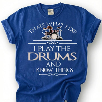 Drummer Play Drums Know Things Funny Quote Shirt, Vintage Drum Kit Sarcastic Tee, Percussion Music Lover Gift T-Shirt, Band Musician Top