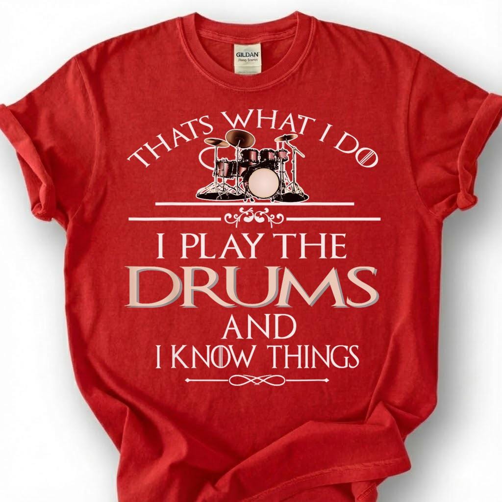 Drummer Play Drums Know Things Funny Quote Shirt, Vintage Drum Kit Sarcastic Tee, Percussion Music Lover Gift T-Shirt, Band Musician Top