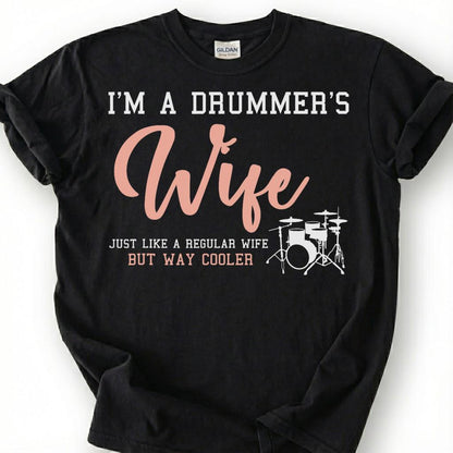 Drummer Wife Way Cooler Funny Quote Shirt, Drum Kit Silhouette Sarcastic Tee, Music Lover Spouse Gift T-Shirt, Band Musician Wifey Top