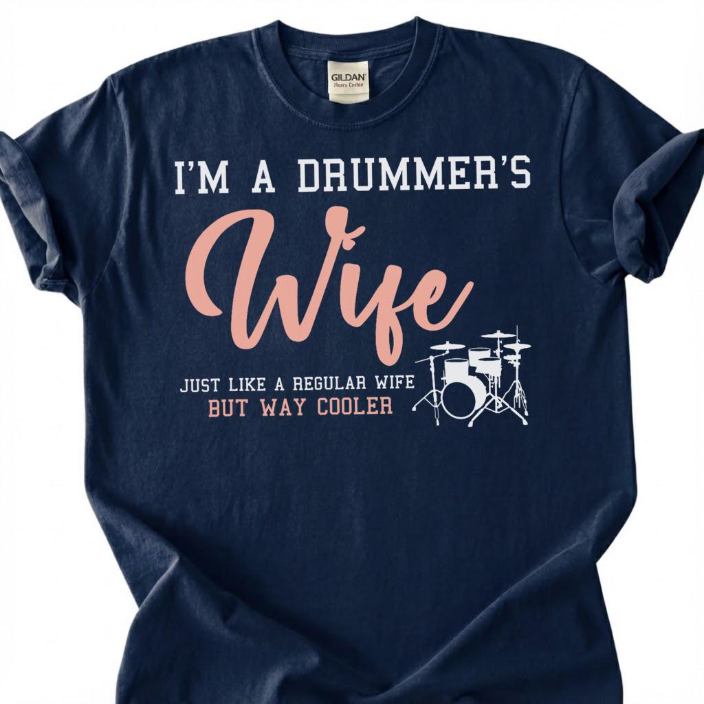 Drummer Wife Way Cooler Funny Quote Shirt, Drum Kit Silhouette Sarcastic Tee, Music Lover Spouse Gift T-Shirt, Band Musician Wifey Top